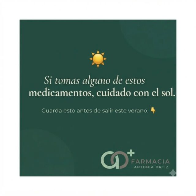 ​☀️ ¿Tomas alguno de estos medicamentos? Cuidado con el sol.

​Llega el verano y con él aumentan nuestras horas al aire libre. Sin embargo, ¿sabías que hay medicamentos muy habituales que, combinados con la radiación solar, pueden provocar reacciones en la piel, manchas o quemaduras inesperadas?

​Descubre qué fármacos son fotosensibilizantes y qué pautas puedes seguir para protegerte.

​👇 Guarda esta publicación para tenerla a mano antes de salir de casa este verano y compártela con quien creas que la necesita.

​Si tienes dudas sobre tu medicación, consúltanos directamente en la farmacia o déjanos un comentario. ¡Estamos para ayudarte! 💚

​#FarmaciaAntoniaOrtiz #Farmacia #ConsejoFarmacéutico #SaludYPiel #MedicamentosYSol